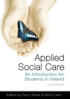 Applied Social Care: An Introduction for Students in Ireland - Perry Share, Kevin Lalor (eds.)