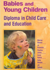 Babies and Young Children: Diploma in Child Care and Education