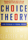 Choice Theory: A New Psychology of Personal Freedom - William Glasser