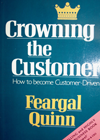 Crowning the Customer, How to Become Customer Driven - Feargal Quinn 