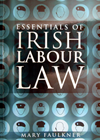 Essentials of Irish Labour Law - Mary Faulkner